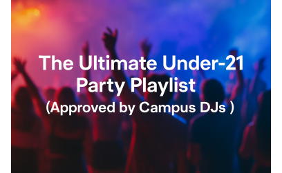 ✓ The Ultimate Under-21 Party Playlist (Approved by Campus DJs)